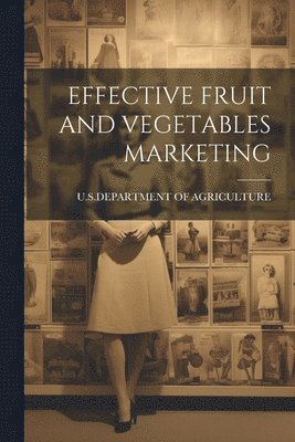 Effective Fruit and Vegetables Marketing 1