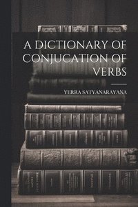 bokomslag Dictionary of Conjucation of Verbs