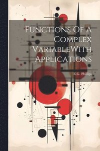 bokomslag Functions Of A Complex VariableWith Applications