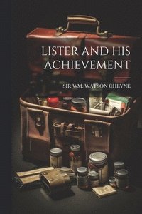bokomslag Lister and His Achievement
