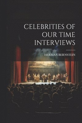 bokomslag Celebrities of Our Time Interviews