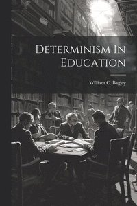 bokomslag Determinism In Education