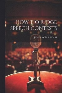 bokomslag How Tio Judge Speech Contests