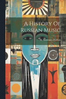 bokomslag A History Of Russian Music