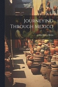 bokomslag Journeying Through Mexico