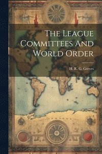 bokomslag League Committees And World Order