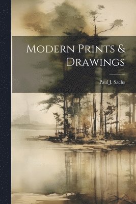 Paul J Sachs, Paul J. Sachs - Modern Prints & Drawings, Häftad