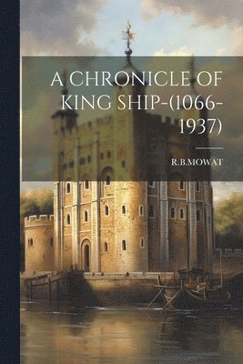 bokomslag Chronicle of King Ship-(1066-1937)