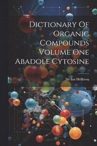 bokomslag Dictionary Of Organic Compounds Volume One Abadole Cytosine
