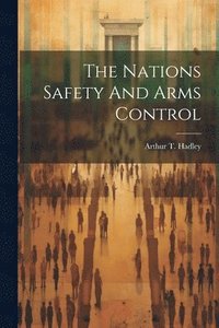 bokomslag The Nations Safety And Arms Control