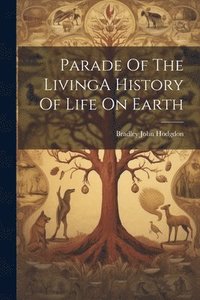 bokomslag Parade Of The LivingA History Of Life On Earth