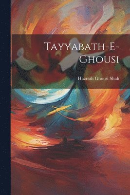 bokomslag Tayyabath-E-Ghousi