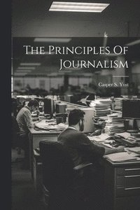 bokomslag Principles Of Journalism