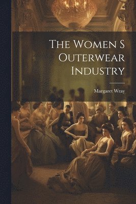 bokomslag Women S Outerwear Industry