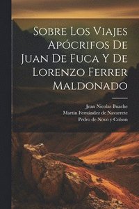 bokomslag Sobre los viajes apcrifos de Juan de Fuca y de Lorenzo Ferrer Maldonado