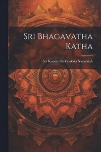 bokomslag Sri Bhagavatha Katha