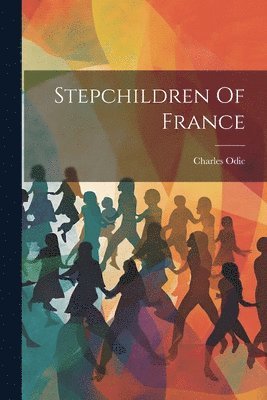 Charles Odic - Stepchildren Of France, Häftad