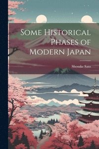 bokomslag Some Historical Phases of Modern Japan