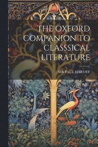 bokomslag Oxford Companion to Classsical Literature