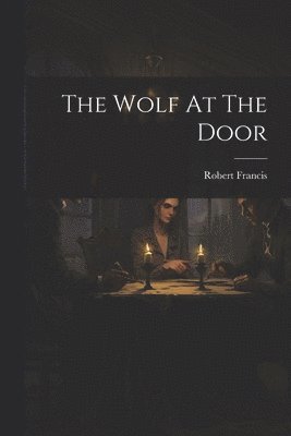 Robert Francis - Wolf At The Door, Häftad
