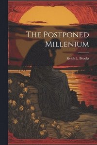 bokomslag The Postponed Millenium