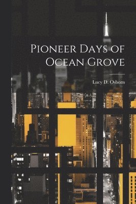 bokomslag Pioneer Days of Ocean Grove