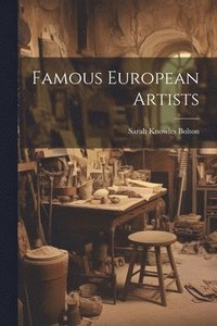 bokomslag Famous European Artists