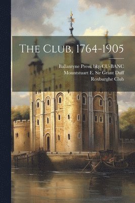 The Club, 1764-1905 1