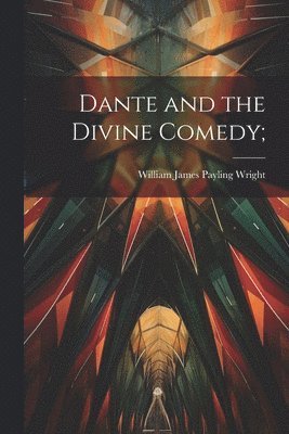 bokomslag Dante and the Divine Comedy;