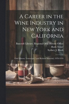 bokomslag A Career in the Wine Industry in New York and California