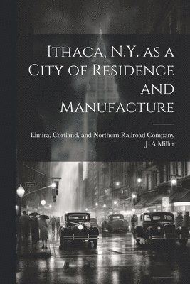 Ithaca, N.Y. as a City of Residence and Manufacture