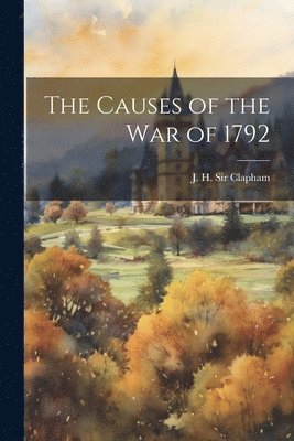 bokomslag The Causes of the War of 1792