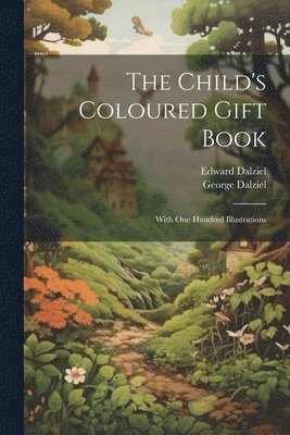 bokomslag The Child's Coloured Gift Book