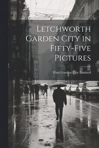 bokomslag Letchworth Garden City in Fifty-five Pictures