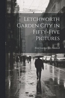 Letchworth Garden City in Fifty-five Pictures 1