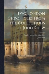 bokomslag Two London Chronicles From the Collections of John Stow