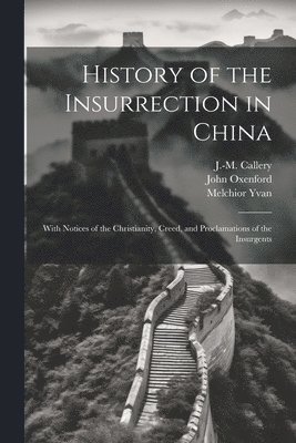 bokomslag History of the Insurrection in China