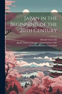 bokomslag Japan in the Beginning of the 20th Century