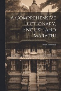 bokomslag A Comprehensive Dictionary, English and Marathi