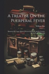 bokomslag Treatise On The Puerperal Fever