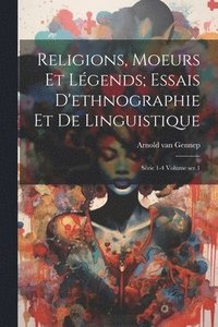 bokomslag Religions, moeurs et lgends; essais d'ethnographie et de linguistique