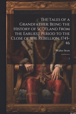 Walter Scott - Tales of a Grandfather, Häftad