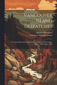 bokomslag Vancouver Island Despatches