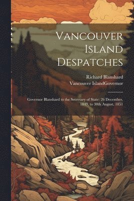 Vancouver Island Despatches 1