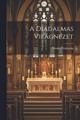 bokomslag Diadalmas Világnézet