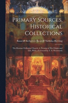 Primary Sources, Historical Collections
