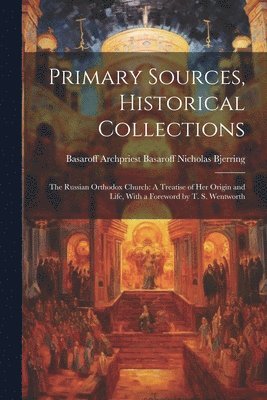 Primary Sources, Historical Collections 1