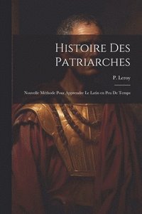 bokomslag Histoire des patriarches