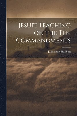 Jesuit Teaching on the Ten Commandments