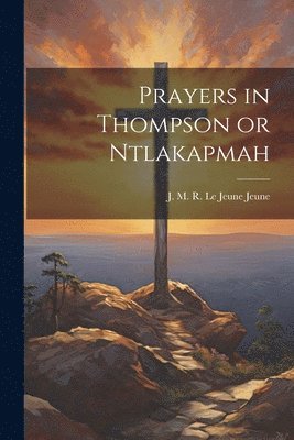 bokomslag Prayers in Thompson or Ntlakapmah